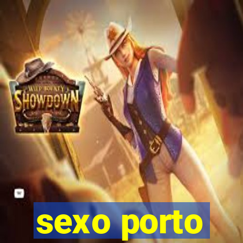 sexo porto